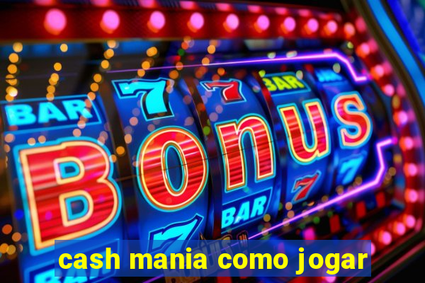 cash mania como jogar